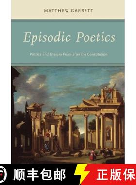 【3-4周达】Episodic Poetics: Politics and Literary Form After the Constitution [9780199346530]