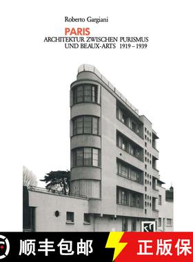 【3-4周达】Paris : Architektur Zwischen Purismus und Beaux-Arts 1919-1939 [9783528087487]