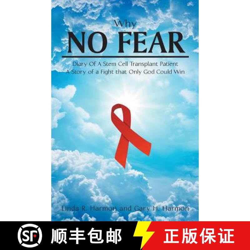 【2-3周达】Why No Fear: Diary of a Stem Cell Transplant Patient  A Story of a Fight that Only God Cou... [9781635755923]