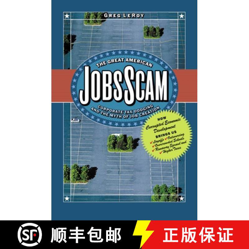 【3-4周达】The Great American Jobs Scam: Corporate Tax Dodging and the Myth of Job Creation [9781576753156]