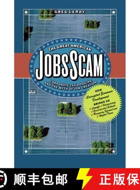 【3-4周达】The Great American Jobs Scam: Corporate Tax Dodging and the Myth of Job Creation [9781576753156]