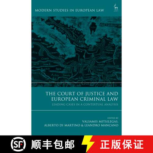 【3-4周达】The Court of Justice and European Criminal Law: Leading Cases in a Contextual Analysis [9781509946747]