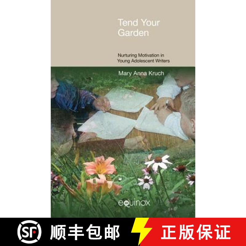【3-4周达】Tend Your Garden: Nurturing Motivation in Young Adolescent Writers [9781845534516]