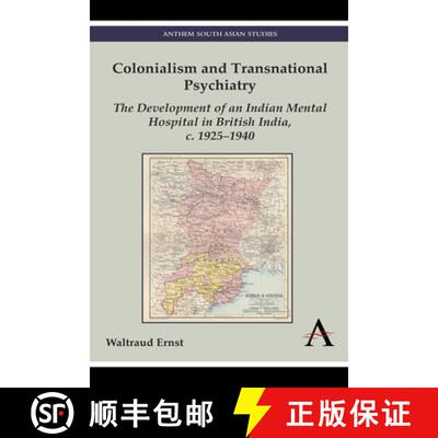 【3-4周达】Colonialism and Transnational Psychiatry : The Development of an Indian Mental Hospital in... [9781783083527]