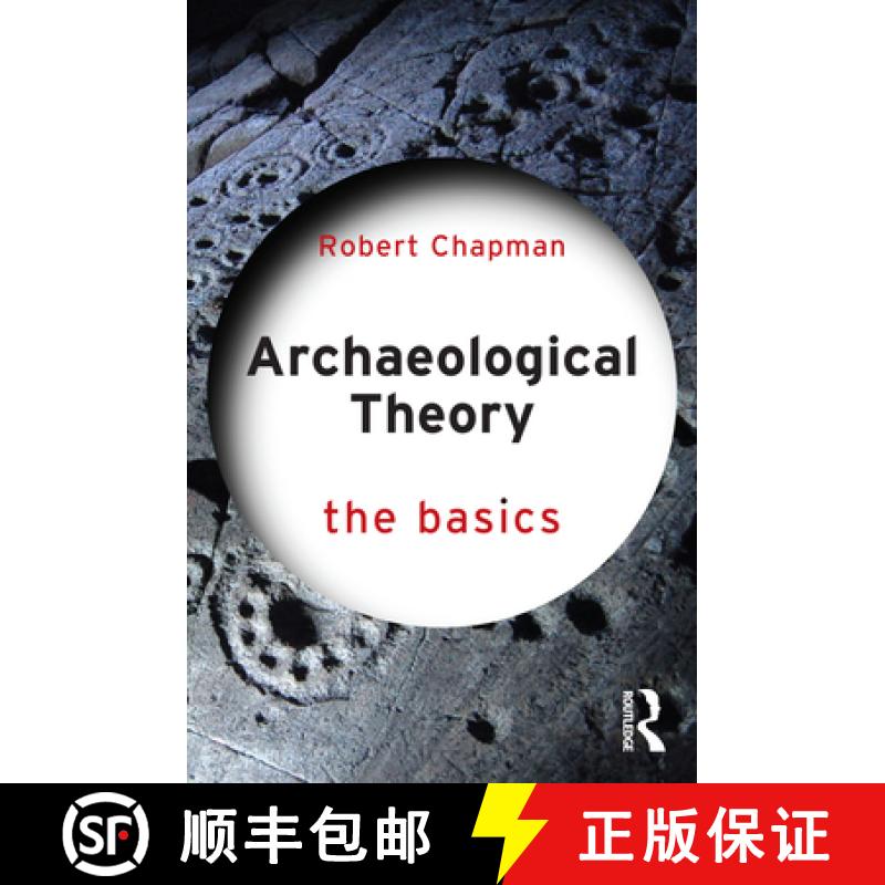 【3-4周达】Archaeological Theory: The Basics [9781138101234]