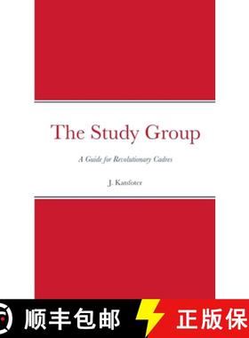 【3-4周达】The Study Group: A Guide for Revolutionary Cadres [9781312564909]