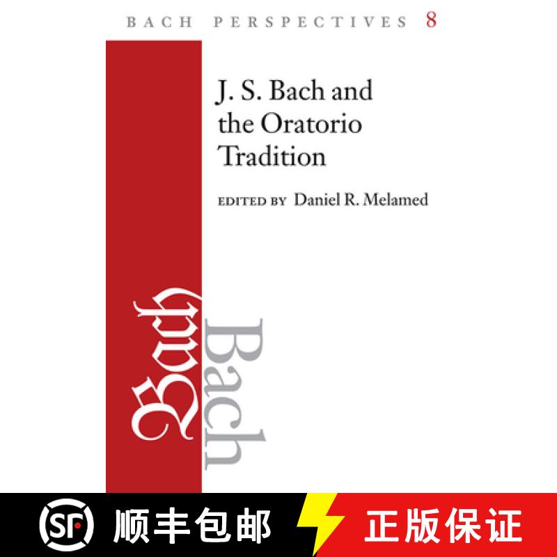【3-4周达】Bach Perspectives, Volume 8: J.S. Bach and the Oratorio Tradition Volume 8 [9780252035845]