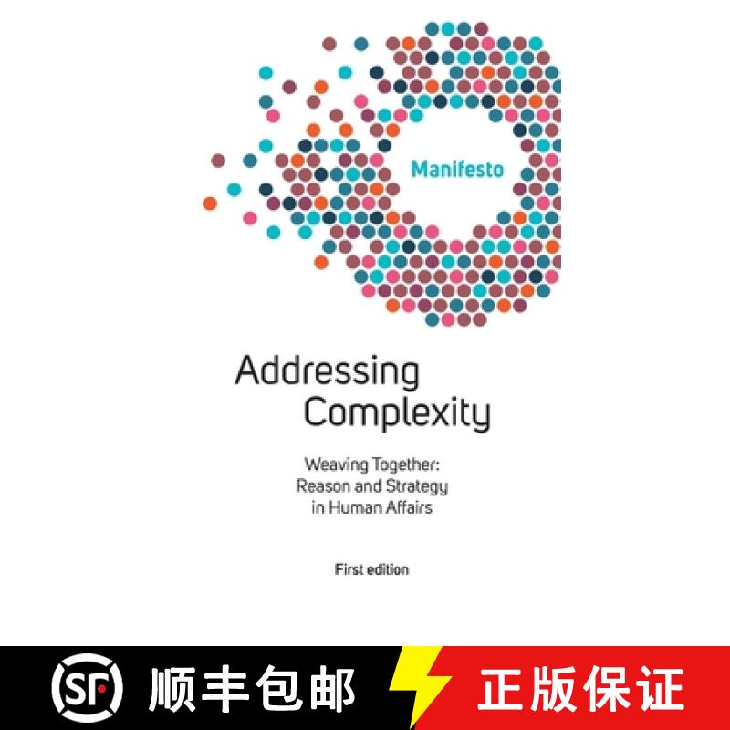 【4周达】Welcome Complexity Manifesto: Addressing Complexity: Weaving Together: Reason and Strategy i... [9789811477720]