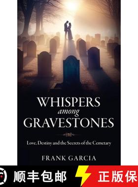预订 Whispers among Gravestones: Love, Destiny and the Secrets of the Cemetary [9798989307708]
