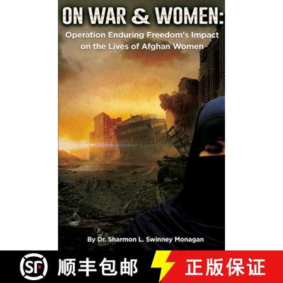 【3-4周达】On War & Women: Operation Enduring Freedom's Impact on the Lives of Afghan Women [9781365222627]