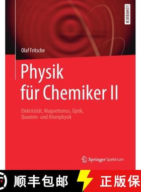 【3-4周达】Physik für Chemiker II : Elektrizität, Magnetismus, Optik, Quanten- und Atomphysik [9783662603512]