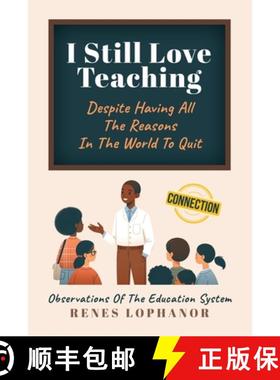 预订 I Still Love Teaching Despite Having All the Reasons in the World to Quit: Observations of the E... [9798893169416]