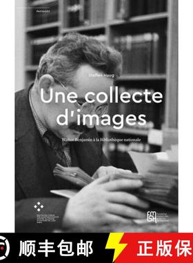 预订 Une Collecte d'Images: Walter Benjamin À La Bibliothèque Nationale [9782735128549]