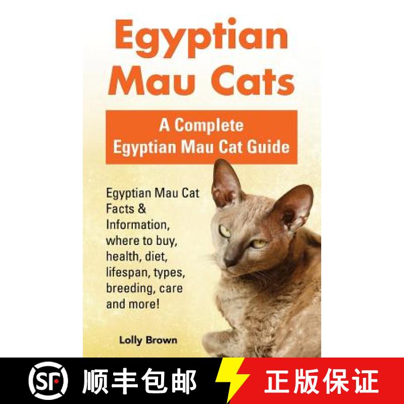【3-4周达】Egyptian Mau Cats: Egyptian Mau Cat Facts & Information, where to buy, health, diet, lifes... [9781941070949]