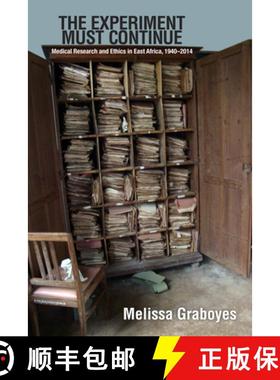 【3-4周达】The Experiment Must Continue: Medical Research and Ethics in East Africa, 1940-2014 [9780821421727]