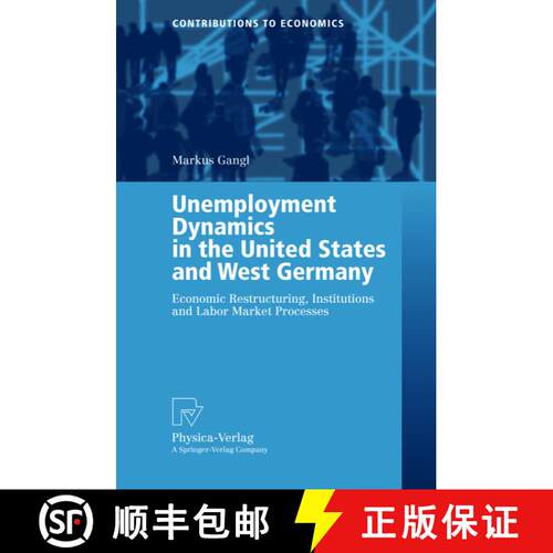【3-4周达】Unemployment Dynamics in the United States and West Germany : Economic Restructuring, Inst... [9783790815337]