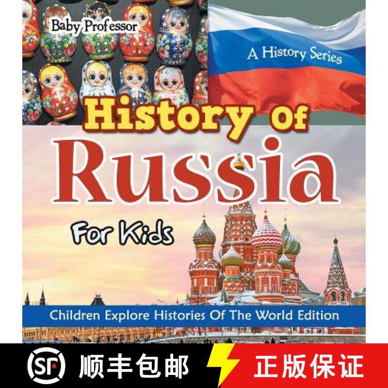 【3-4周达】History Of Russia For Kids: A History Series - Children Explore Histories Of The World Edi... [9781683056188]