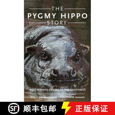 【3-4周达】精装 The Pygmy Hippo Story: West Africa's Enigma of the Rainforest [9780190611859]