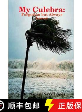 【3-4周达】My Culebra: Forgotten but Always Loved [9781387392391]