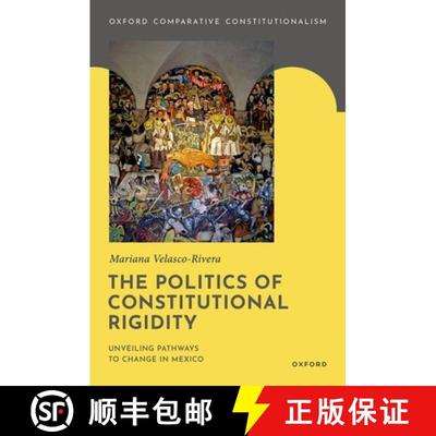 【3-4周达】The Politics of Constitutional Rigidity: Unveiling Pathways to Change in Mexico [9780192887320]