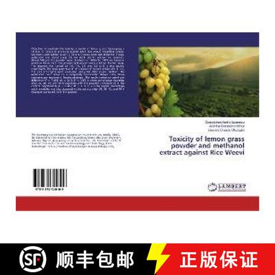预订 Toxicity of lemon grass powder and methanol extract against Rice Weevi [9783330320109]