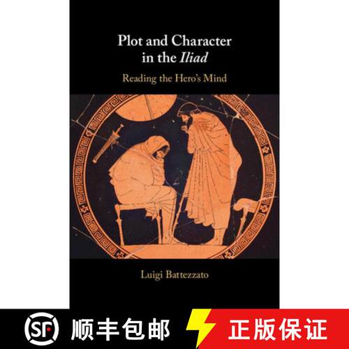 【3-4周达】精装 Plot and Character in the Iliad: Reading the Hero's Mind [9781108838771]