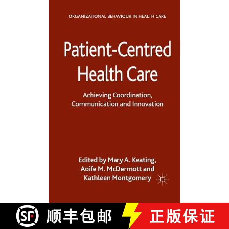 【2-3周达】Patient-Centred Health Care : Achieving Co-ordination, Communication and Innovation [9781349456222]