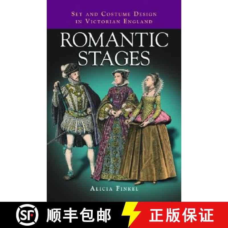 【2-3周达】Romantic Stages : Set and Costume Design in Victorian England [9780786423361]