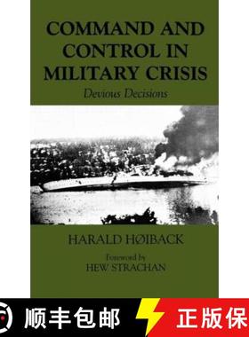 【3-4周达】Command and Control in Military Crisis: Devious Decisions [9780714654904]