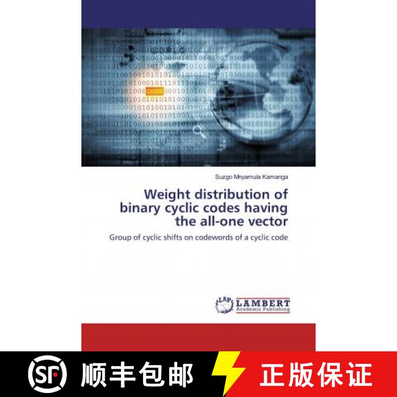 预订 Weight distribution of binary cyclic codes having the all-one vector [9783659542848]