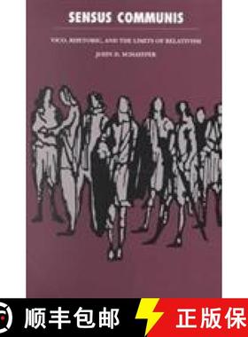 【3-4周达】Sensus Communis: Vico, Rhetoric, and the Limits of Relativism [9780822310266]