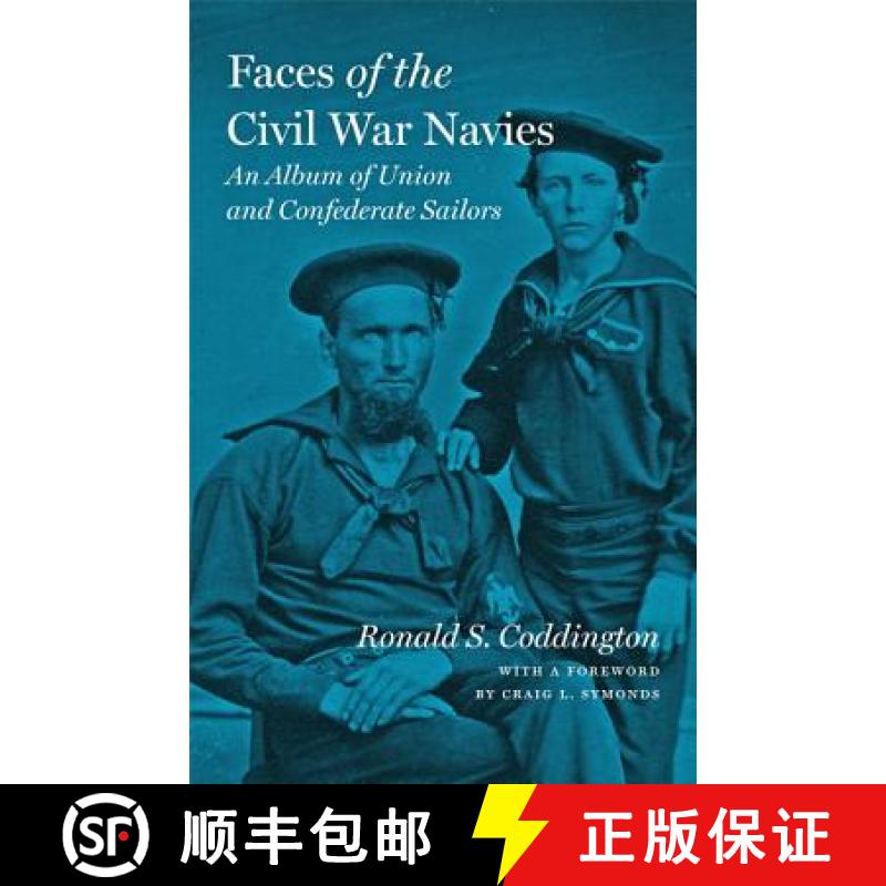 【3-4周达】Faces of the Civil War Navies: An Album of Union and Confederate Sailors [9781421421360]