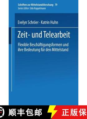 【3-4周达】Zeit- und Telearbeit : Flexible Beschäftigungsformen und ihre Bedeutung für den Mittelstand [9783824467952]