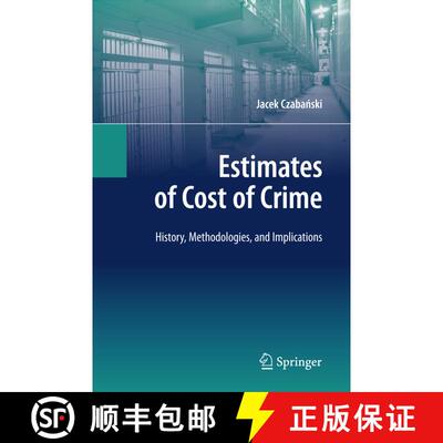 【3-4周达】Estimates of Cost of Crime : History, Methodologies, and Implications [9783642089190]