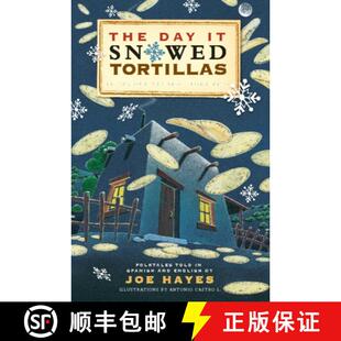 【3-4周达】The Day It Snowed Tortillas / El Día Que Nevó Tortillas: Folktales Told in Spanish and E... [9780938317760]