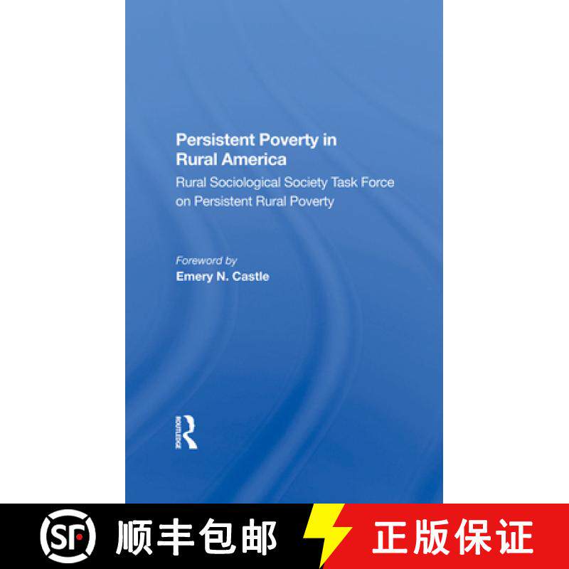 【3-4周达】Persistent Poverty In Rural America: Rural Sociological Society Task Force on Persistent R... [9780367282646]