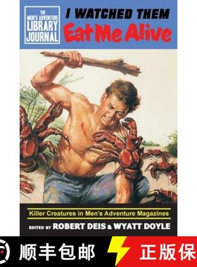 预订 I Watched Them Eat Me Alive: Killer Creatures in Men's Adventure Magazines [9781943444267]