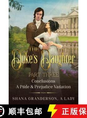 【3-4周达】The Duke's Daughter Part 3 - Conclusions: A Pride and Prejudice Variation [9780473560430]