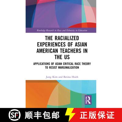 【3-4周达】The Racialized Experiences of Asian American Teachers in the US: Applications of Asian Cri... [9780367686390]