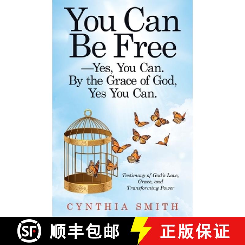 【2-3周达】You Can Be Free-Yes, You Can. by the Grace of God, Yes You Can.: Testimony of God's Love, ... [9781664204898]