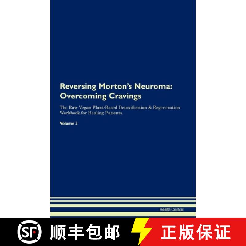 【3-4周达】Reversing Morton's Neuroma: Overcoming Cravings The Raw Vegan Plant-Based Detoxification &... [9781395863777]