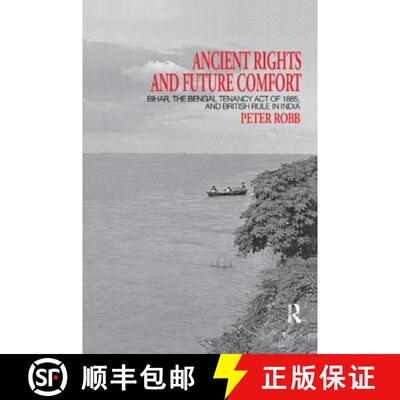【3-4周达】Ancient Rights and Future Comfort : Bihar, the Bengal Tenancy Act of 1885, and British Rul... [9781138963504]