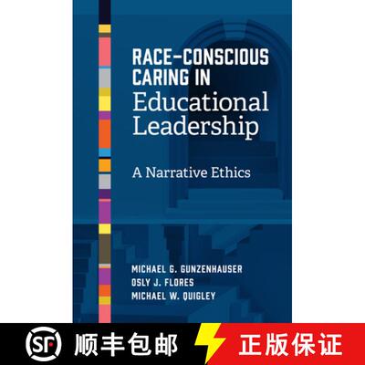 【3-4周达】精装 Race–Conscious Caring in Educational Leadership – A Narrative Ethics [9780807787434]