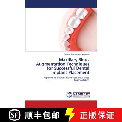 【2-3周达】Maxillary Sinus Augmentation Techniques for Successful Dental Implant Placement [9786206158387]