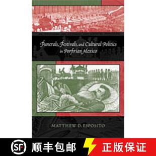 Porfirian 9780826348838 Funerals Cultural Politics and 4周达 Festivals Mexico