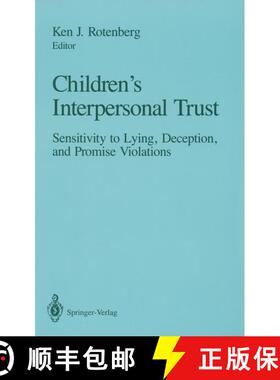 【3-4周达】Children's Interpersonal Trust : Sensitivity to Lying, Deception and Promise Violations [9781461278085]