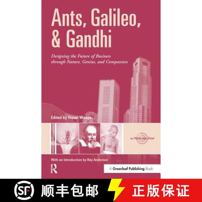 【3-4周达】Ants, Galileo, and Gandhi: Designing the Future of Business through Nature, Genius, and Co... [9781874719762]