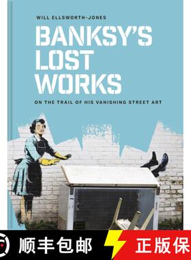 【3-4周达】Banksy's Lost Works : On the trail of his vanishing street art [9781849949057]