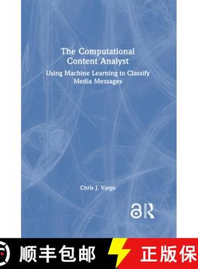 【3-4周达】The Computational Content Analyst: Using Machine Learning to Classify Media Messages [9781032846354]