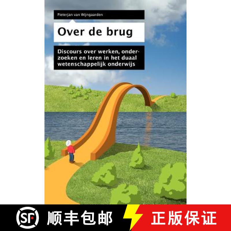 【2-3周达】Over de Brug: Discours Over Het Duaal Wetenschappelijk Onderwijs [9789031370139]
